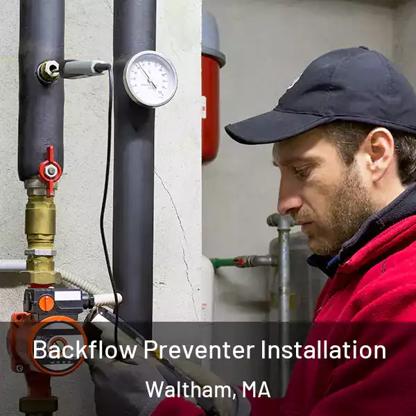  Backflow Preventer Installation Waltham, MA