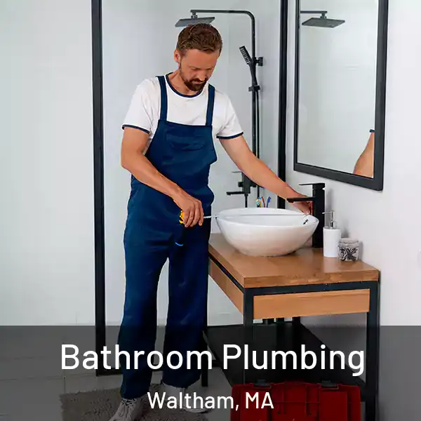  Bathroom Plumbing Waltham, MA