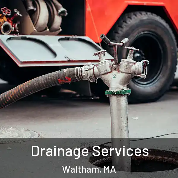  Drainage Services Waltham, MA