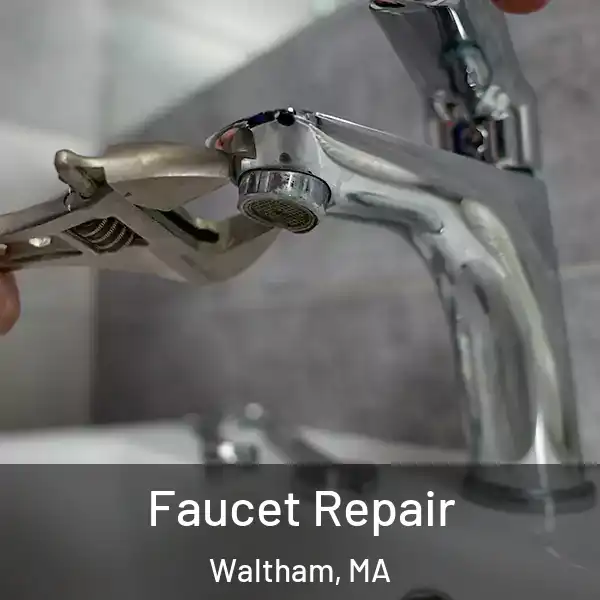  Faucet Repair Waltham, MA