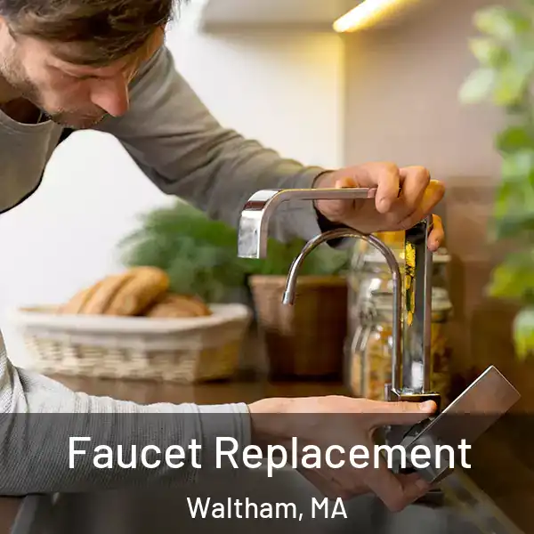 Faucet Replacement Waltham, MA