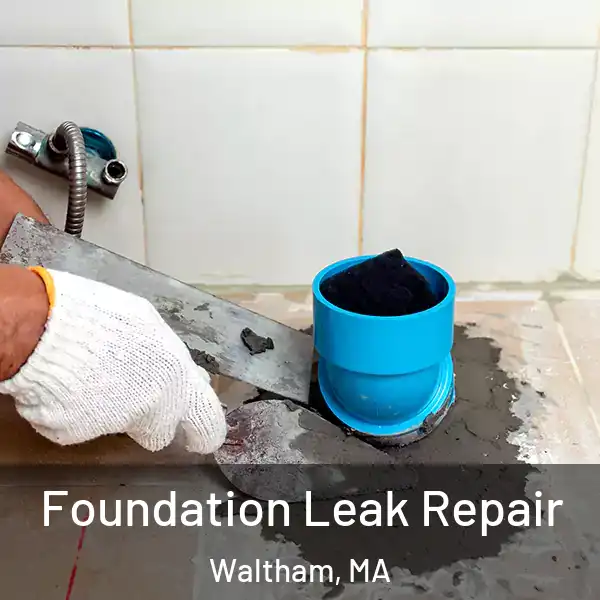  Foundation Leak Repair Waltham, MA