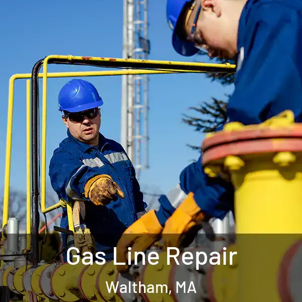  Gas Line Repair Waltham, MA