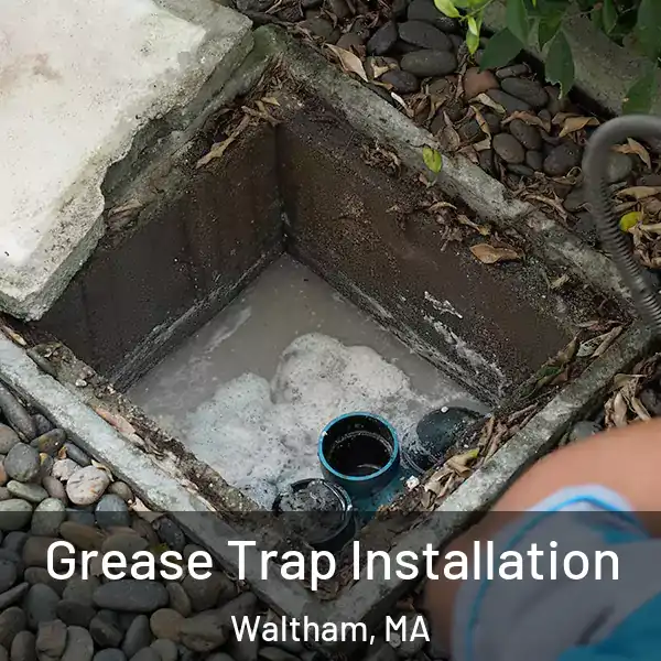  Grease Trap Installation Waltham, MA