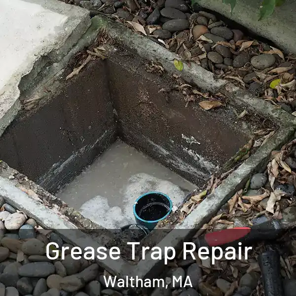 Grease Trap Repair Waltham, MA