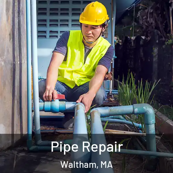  Pipe Repair Waltham, MA