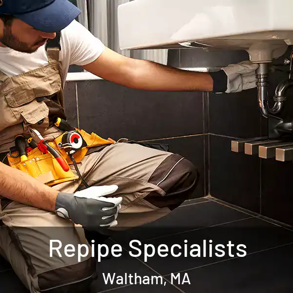  Repipe Specialists Waltham, MA