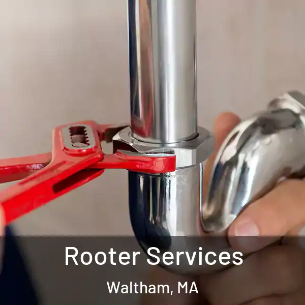  Rooter Services Waltham, MA