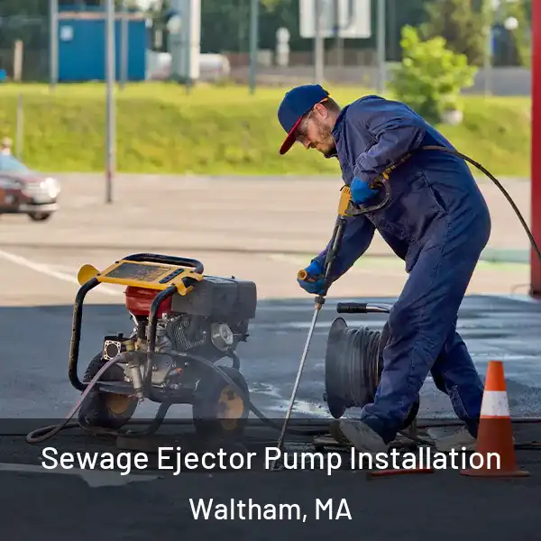  Sewage Ejector Pump Installation Waltham, MA