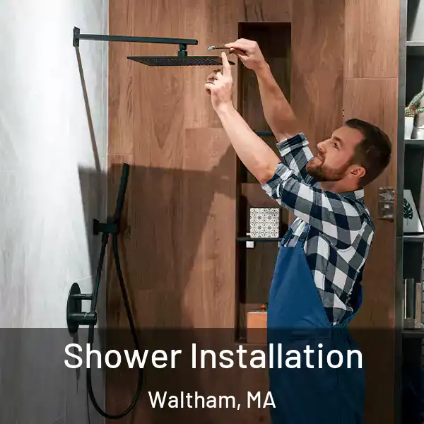  Shower Installation Waltham, MA