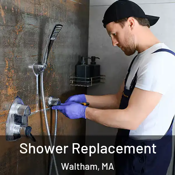  Shower Replacement Waltham, MA