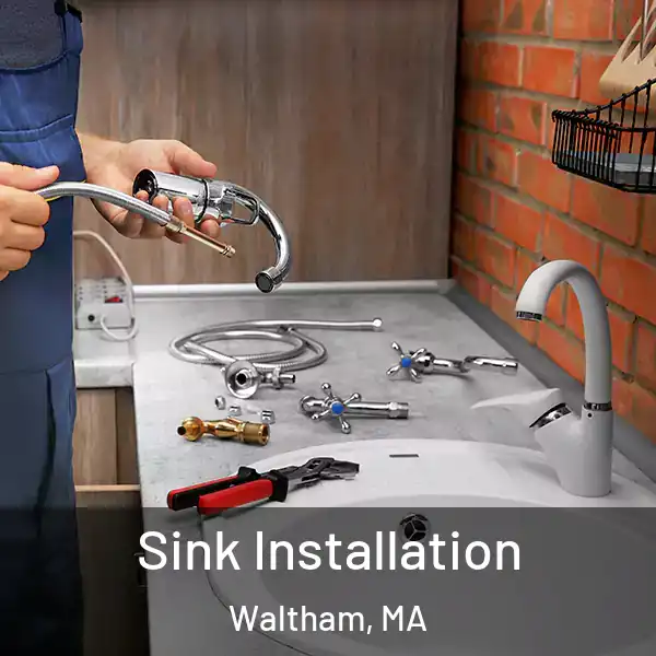  Sink Installation Waltham, MA