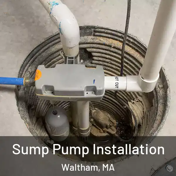  Sump Pump Installation Waltham, MA