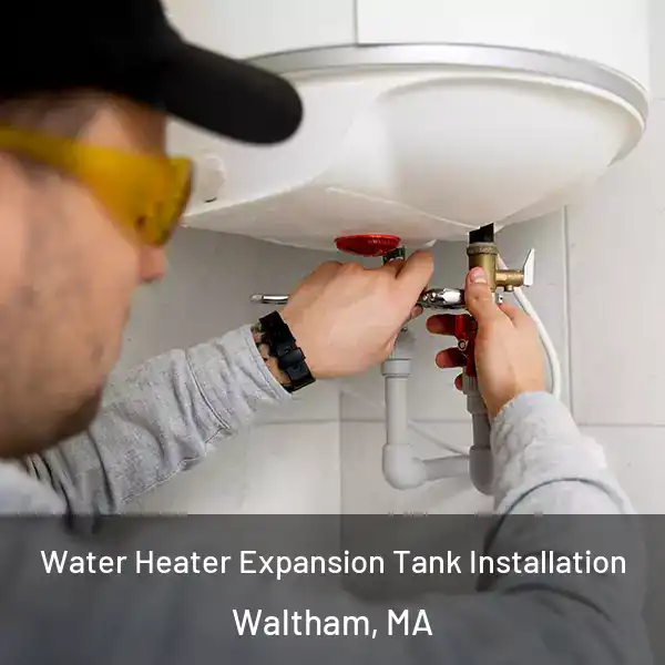  Water Heater Expansion Tank Installation Waltham, MA