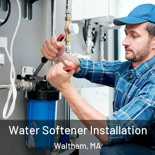  Water Softener Installation Waltham, MA