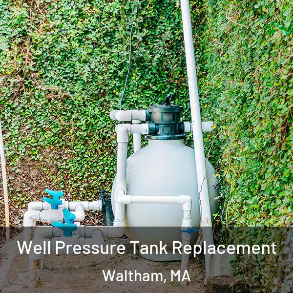  Well Pressure Tank Replacement Waltham, MA
