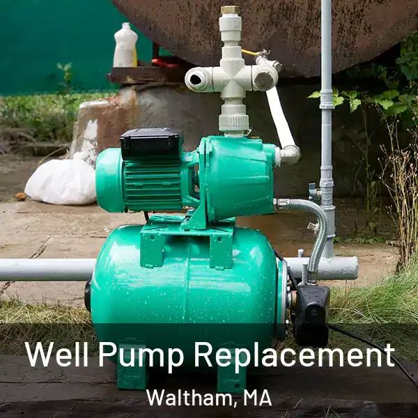  Well Pump Replacement Waltham, MA